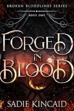 Forged in Blood: A Dark Paranormal/ Fantasy romance (Broken Bloodlines Book 1)