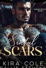 Sinful Scars: A Dark Stalker Russian Mafia Romance (Koslov Bratva Book 5)