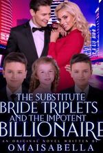 The Substitute Bride Triplets And The Impotent Billionaire